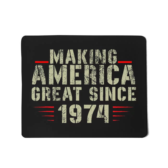 Funny Making America Great Since 1974 Design 48th Birthday Mousepad