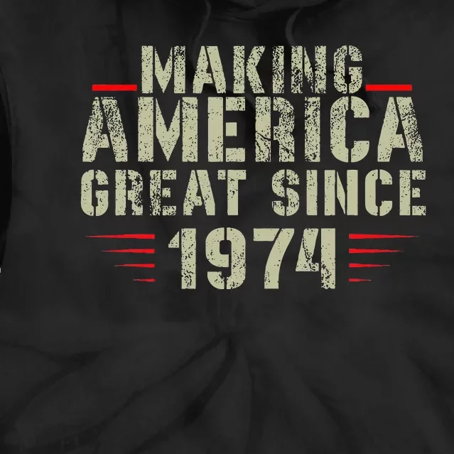 Funny Making America Great Since 1974 Design 48th Birthday Tie Dye Hoodie