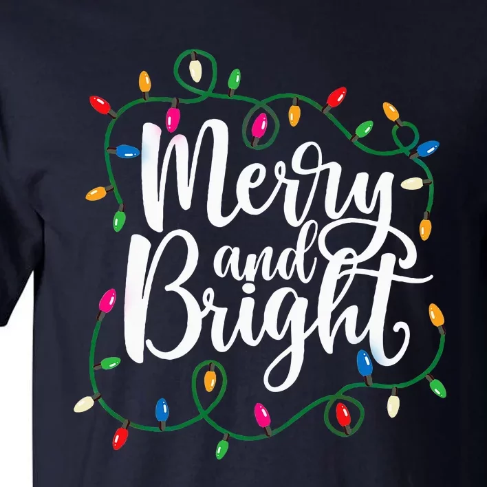 Funny Merry And Bright Christmas Lights Xmas Holiday Tall T-Shirt