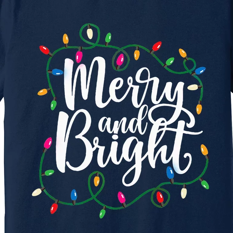 Funny Merry And Bright Christmas Lights Xmas Holiday Premium T-Shirt