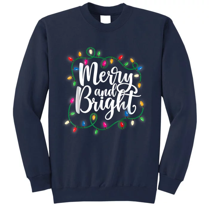 Funny Merry And Bright Christmas Lights Xmas Holiday Tall Sweatshirt