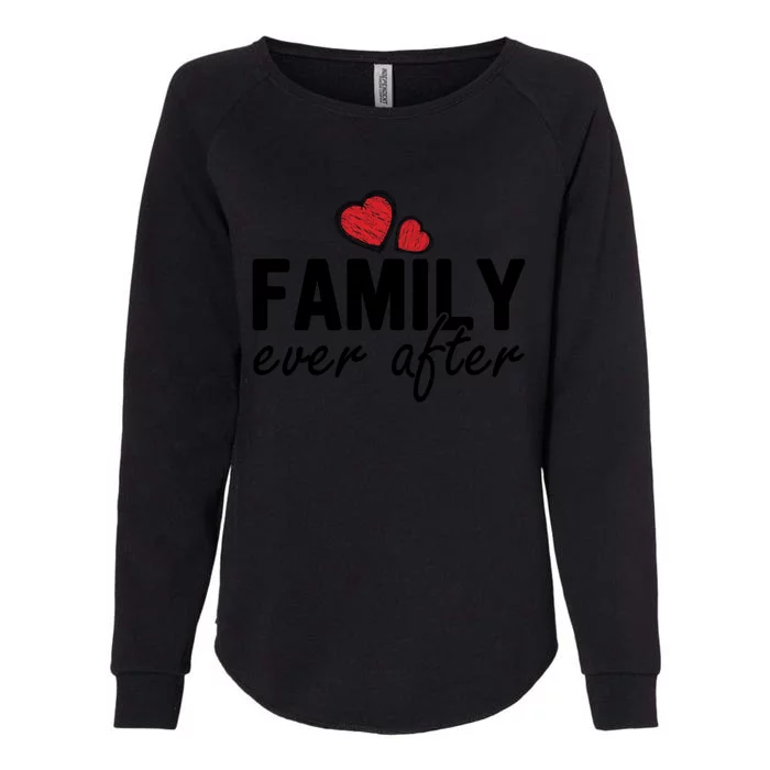 Family Matching Adoption Dad Mom Family Ever After Great Gift Womens California Wash Sweatshirt