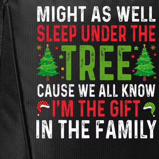 Funny Might As Well Sleep Under Tree Cause We All Know IM The Gift In Family City Backpack