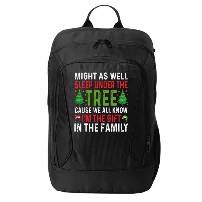 Funny Might As Well Sleep Under Tree Cause We All Know IM The Gift In Family City Backpack