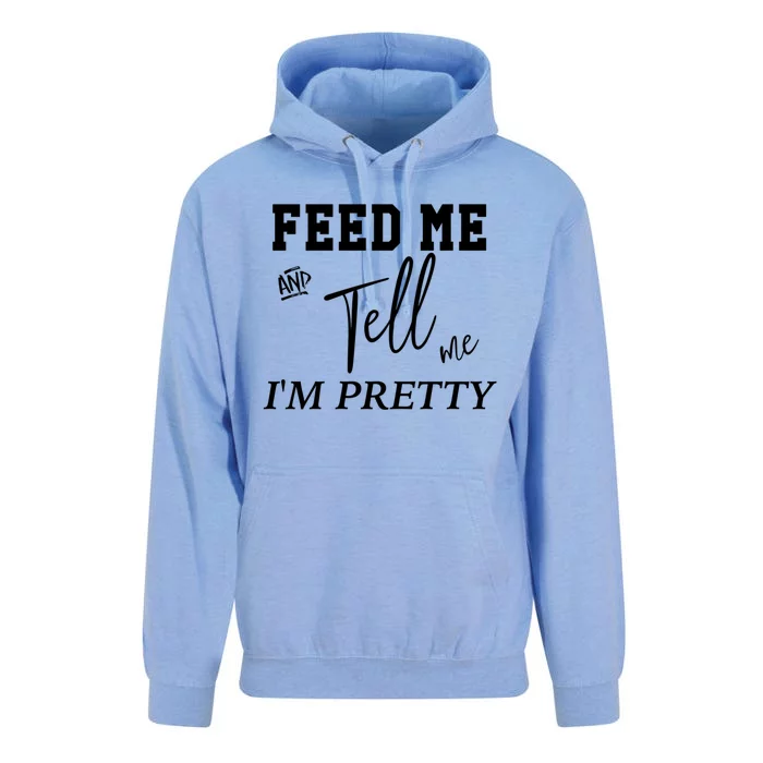 Feed Me And Tell Me Im Pretty Cute Gift Unisex Surf Hoodie