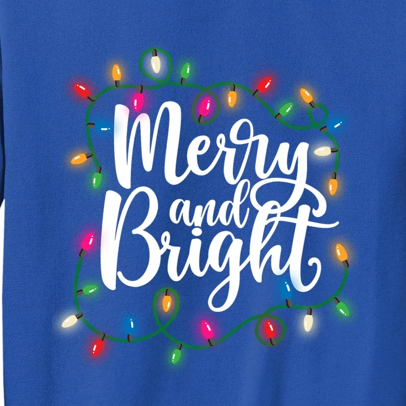 Funny Merry And Bright Christmas Lights Xmas Holiday Gift Tall Sweatshirt