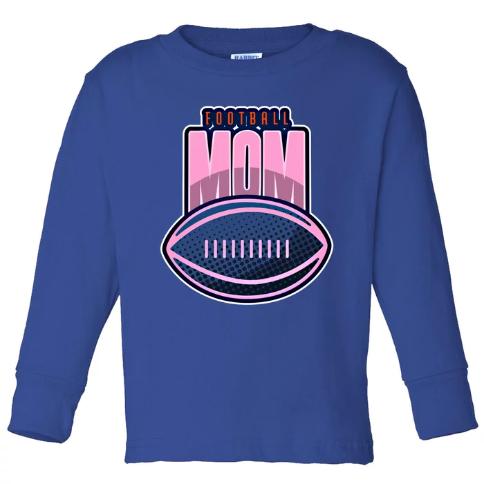 Football Mom American Football Supporter Cool Gift Toddler Long Sleeve Shirt