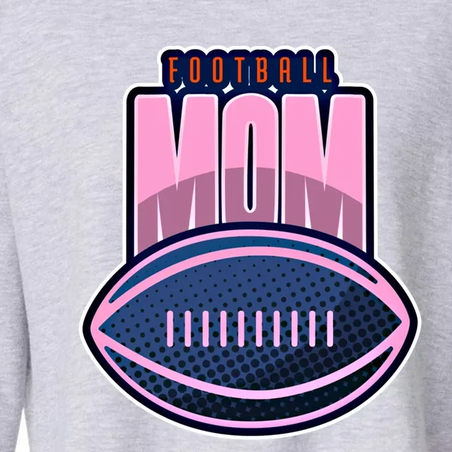 Football Mom American Football Supporter Cool Gift Cropped Pullover Crew