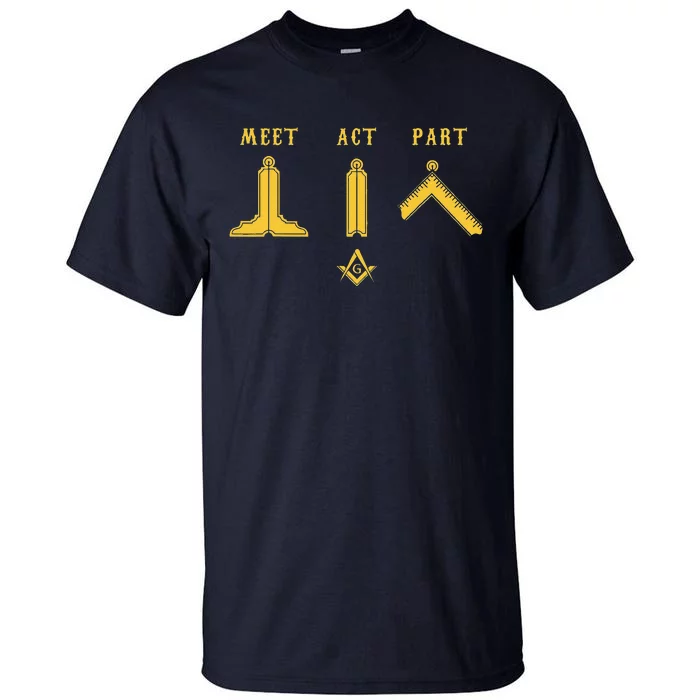 Freemason Meet Act And Part Mason Masonic Fathers Day Gift Tall T-Shirt