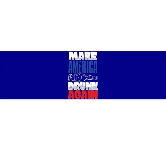 Funny Make America Drunk Again 4th Of July Ing Outfit Gift Bumper Sticker