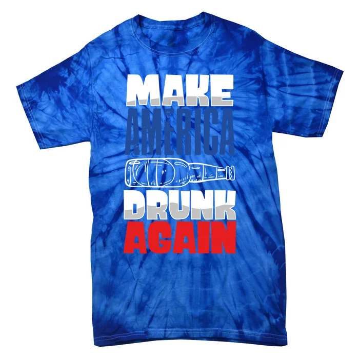 Funny Make America Drunk Again 4th Of July Ing Outfit Gift Tie-Dye T-Shirt