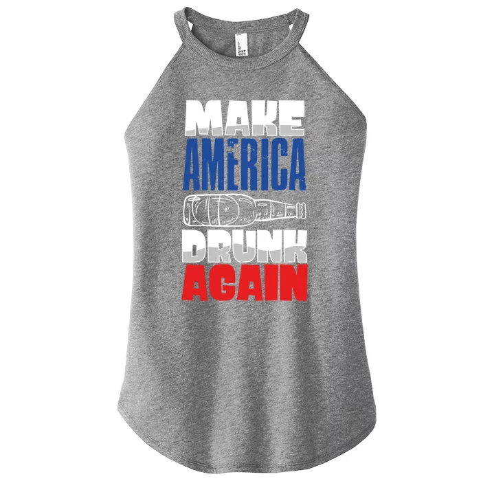 Funny Make America Drunk Again 4th Of July Ing Outfit Gift Women’s Perfect Tri Rocker Tank