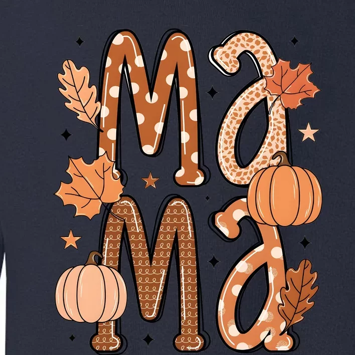 Fall Mama Autumn Leaves Pumpkin Toddler Sweatshirt