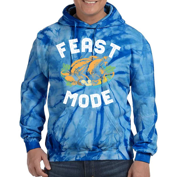 Feast Mode And Happy Thanksgiving Turkey Day Gift Tie Dye Hoodie