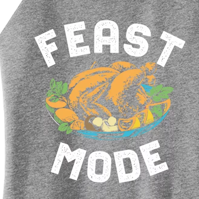 Feast Mode And Happy Thanksgiving Turkey Day Gift Women’s Perfect Tri Rocker Tank