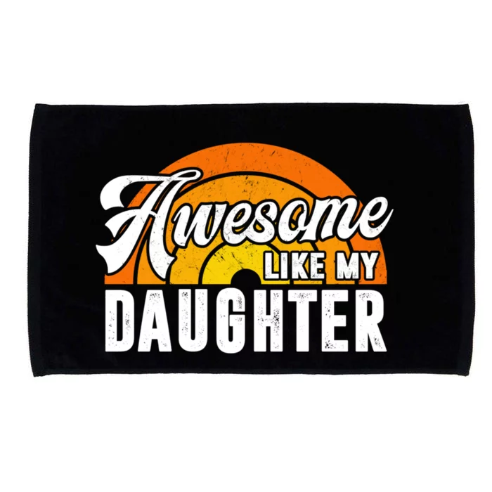 Funny Mom And Dad From Daughter Awesome Like My Daughters Gift Microfiber Hand Towel