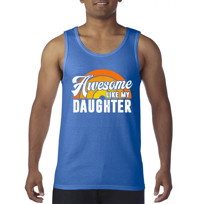 Funny Mom And Dad From Daughter Awesome Like My Daughters Gift Tank Top