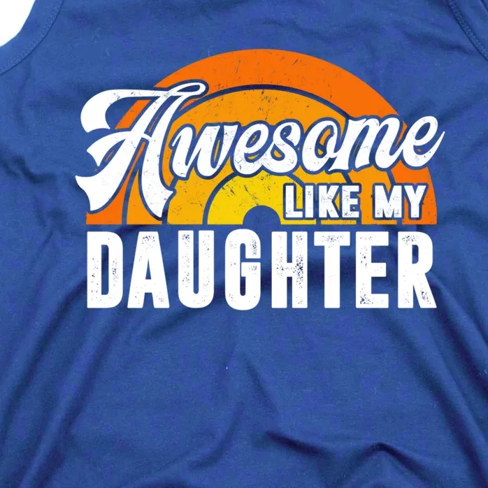 Funny Mom And Dad From Daughter Awesome Like My Daughters Gift Tank Top