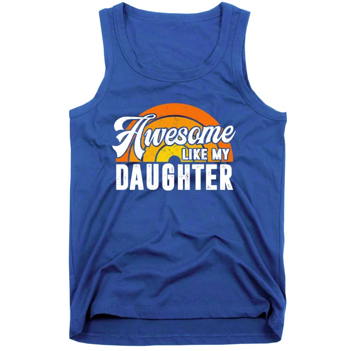 Funny Mom And Dad From Daughter Awesome Like My Daughters Gift Tank Top