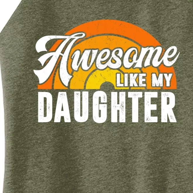 Funny Mom And Dad From Daughter Awesome Like My Daughters Gift Women’s Perfect Tri Rocker Tank