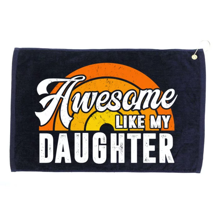 Funny Mom And Dad From Daughter Awesome Like My Daughters Gift Grommeted Golf Towel