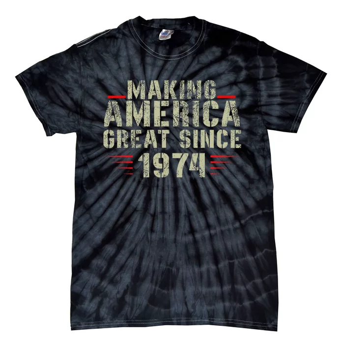 Funny Making America Great Since 1974 Design 48th Birthday Tie-Dye T-Shirt