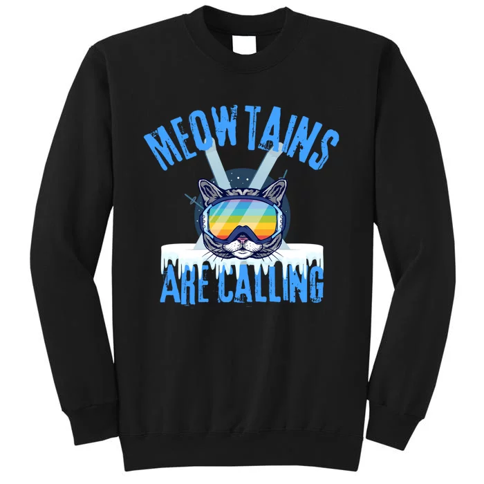 Funny Meowtains Are Calling Gift For Skier Tall Sweatshirt