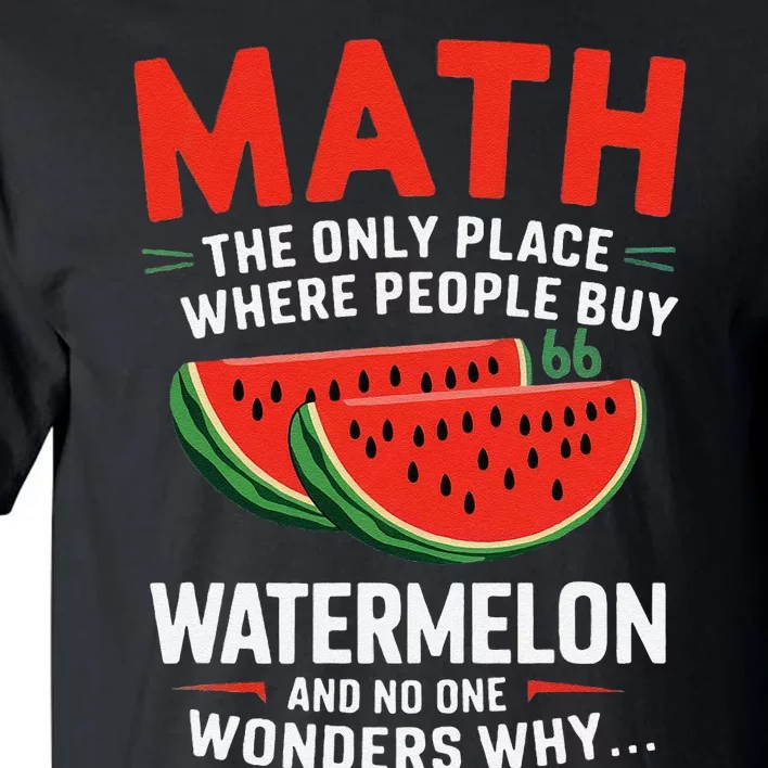 Funny Math And Watermelons Mathematics Calculation Numbers Tall T-Shirt