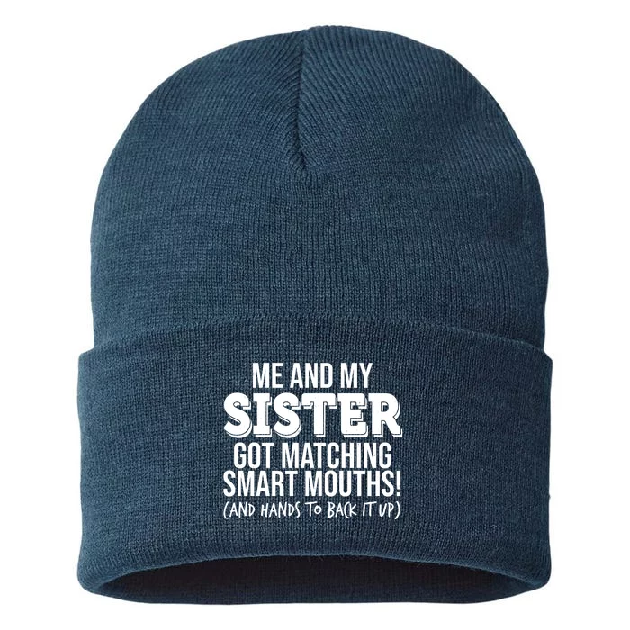 Funny Me And My Sister Got Matching Smart Mouths And Hands To Back It Up Sustainable Knit Beanie