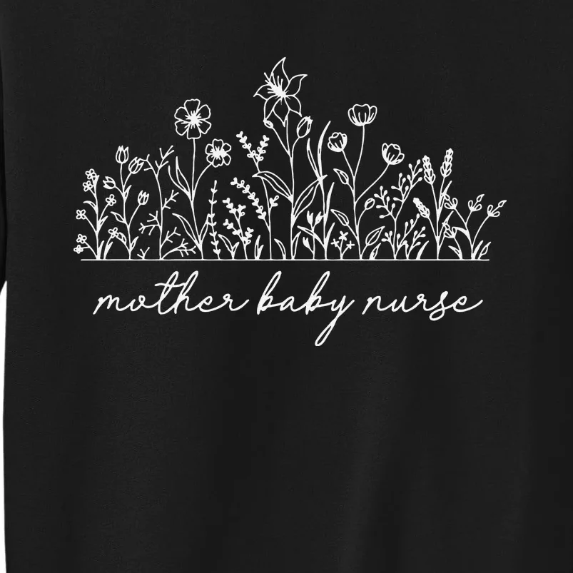 Floral Mother Baby Nurse Tall Sweatshirt