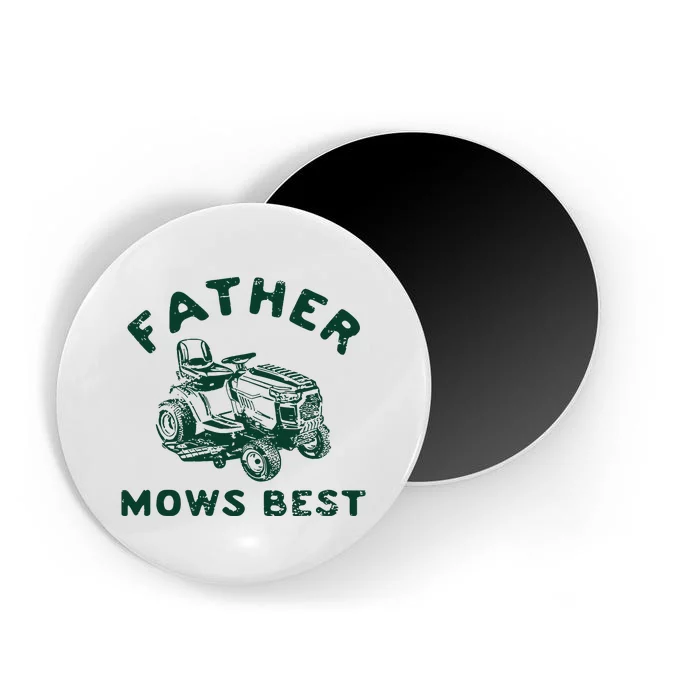 Father Mows Best Magnet