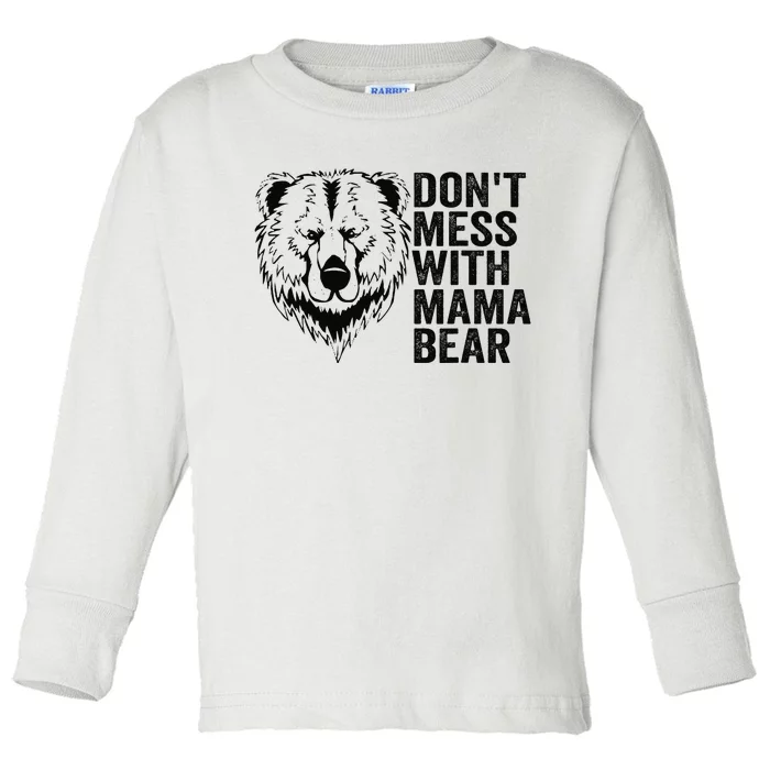 Funny Mama Bear Don't Mess with Mama Bear Mothers Day Toddler Long Sleeve Shirt