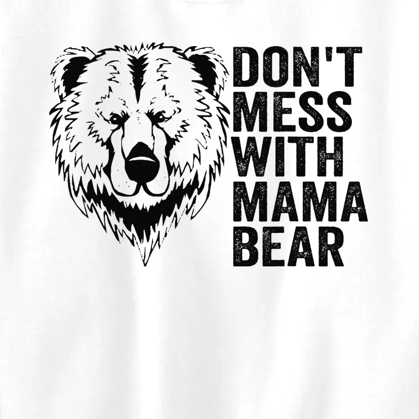 Funny Mama Bear Don't Mess with Mama Bear Mothers Day Kids Sweatshirt