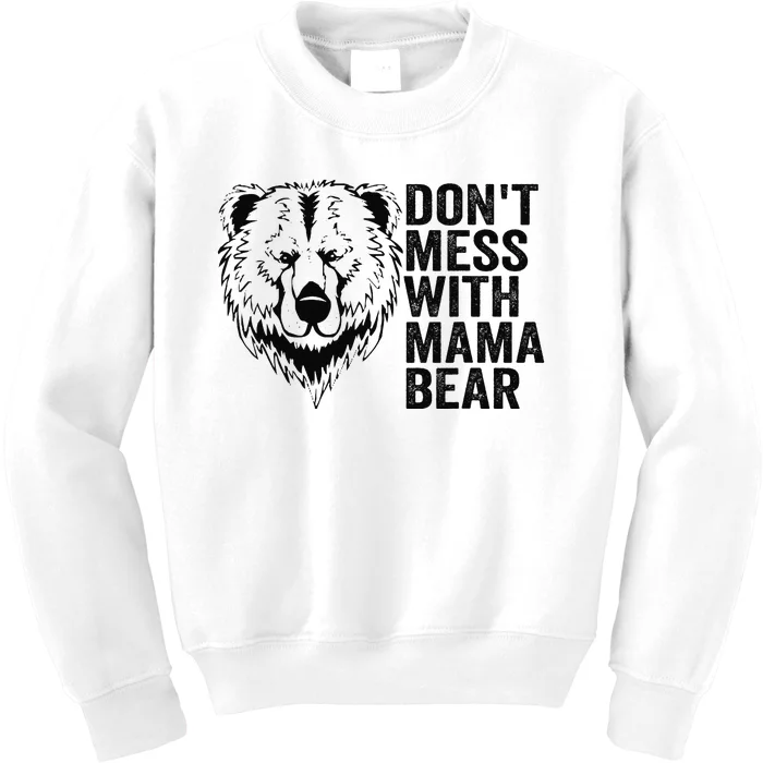 Funny Mama Bear Don't Mess with Mama Bear Mothers Day Kids Sweatshirt