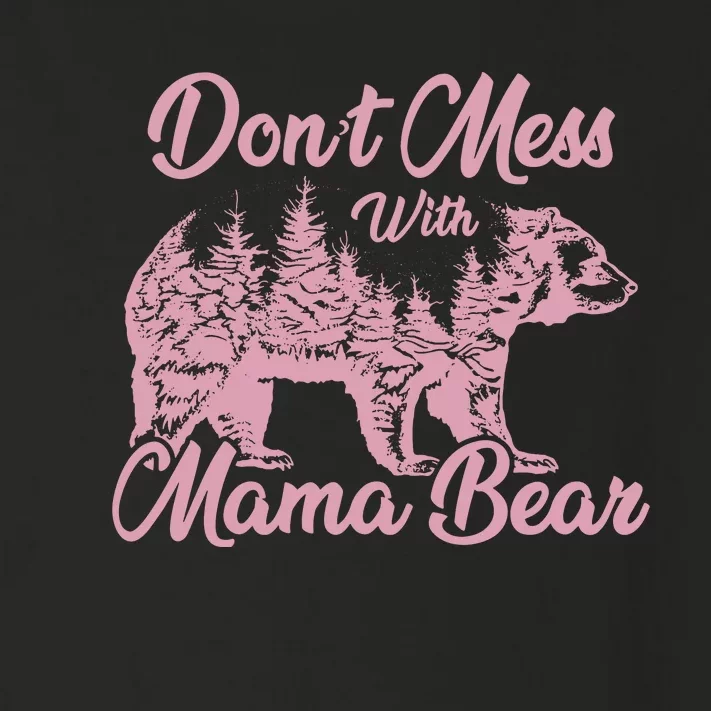 Funny Mama Bear Dont Mess With Mama Bear Mothers Day Toddler Long Sleeve Shirt