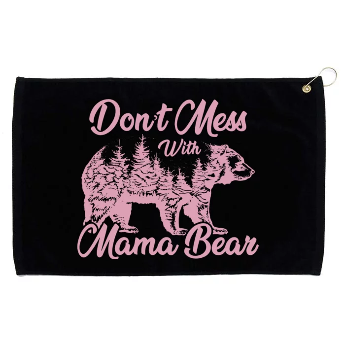 Funny Mama Bear Dont Mess With Mama Bear Mothers Day Grommeted Golf Towel