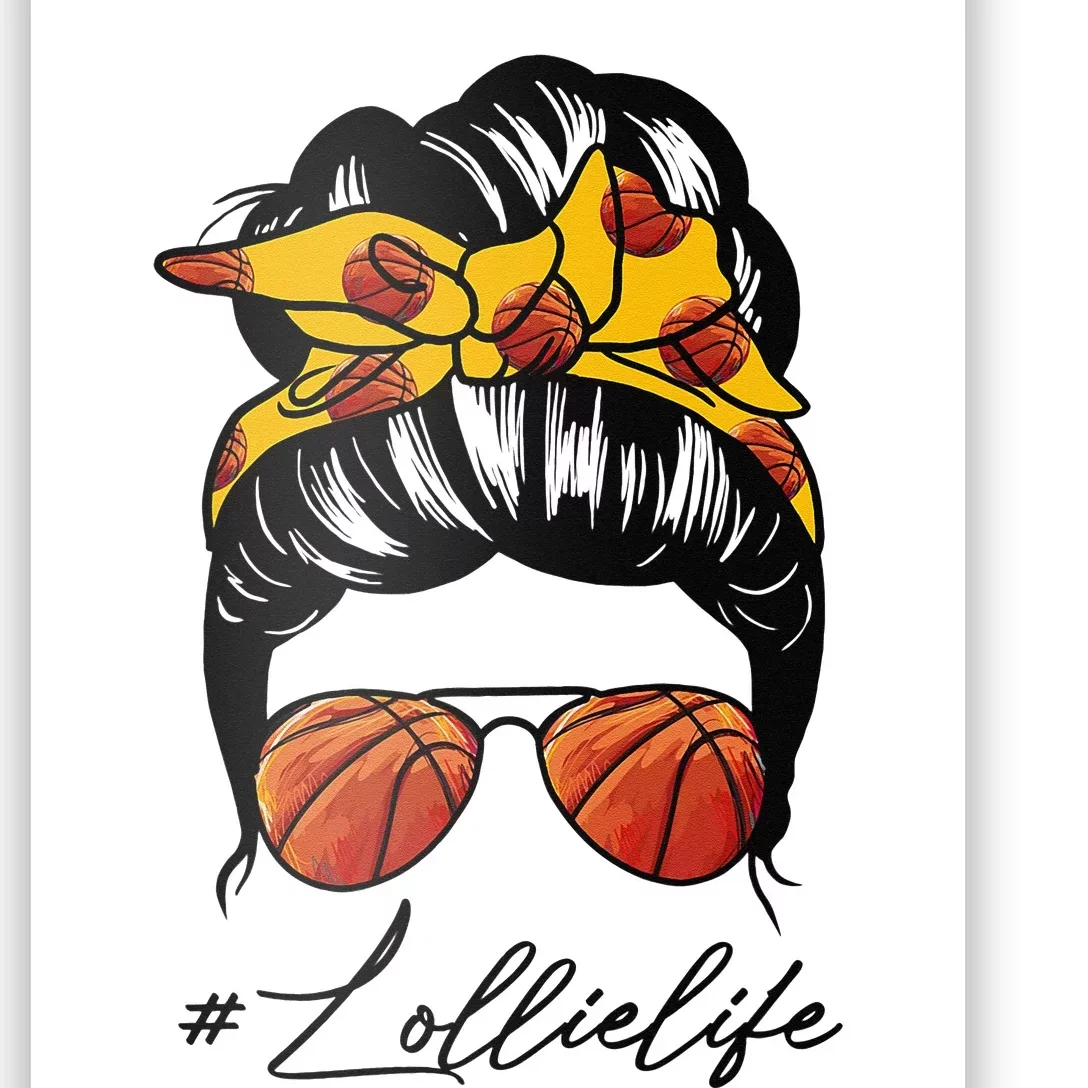 Funny Messy Bun Lollie Life Basketball Mother's Day Gift Poster