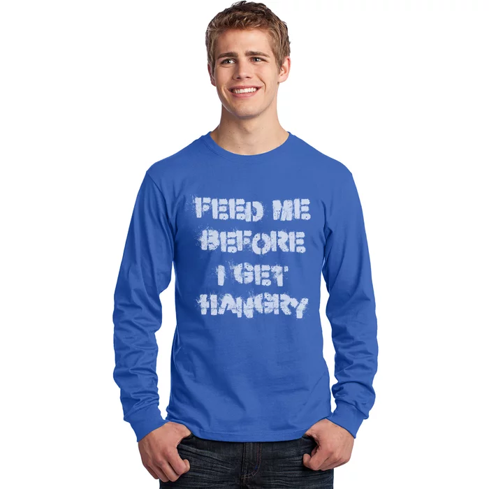 Feed Me Before I Get Hangry Light Gift Long Sleeve Shirt