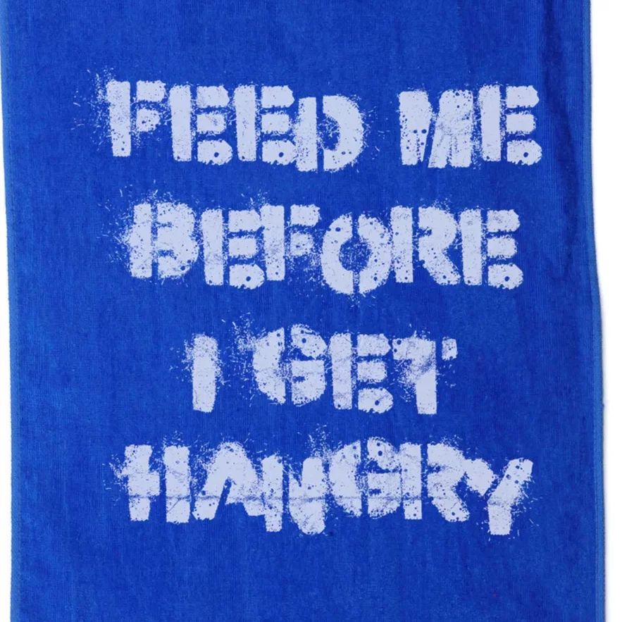 Feed Me Before I Get Hangry Light Gift Platinum Collection Golf Towel