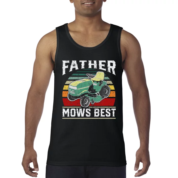 Father Mows Best Vintage Mowing Dad Fathers Day Dad Gift Tank Top