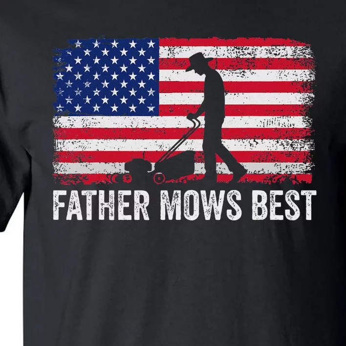 Father Mows Best Lawn Care Dad Mowing Gardener FatherS Day Tall T-Shirt