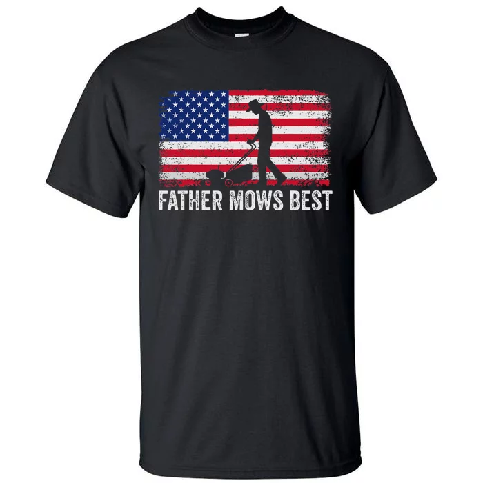 Father Mows Best Lawn Care Dad Mowing Gardener FatherS Day Tall T-Shirt