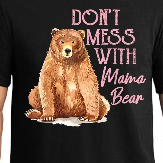 Funny Mama Bear Dont Mess With Mama Bear Mothers Day Pajama Set