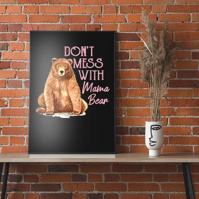 Funny Mama Bear Dont Mess With Mama Bear Mothers Day Poster