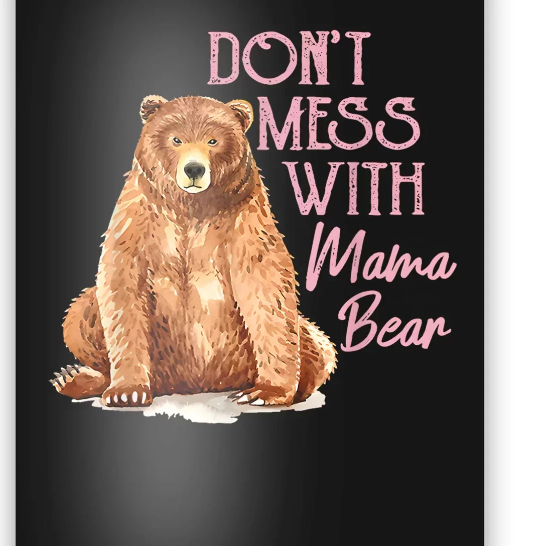 Funny Mama Bear Dont Mess With Mama Bear Mothers Day Poster