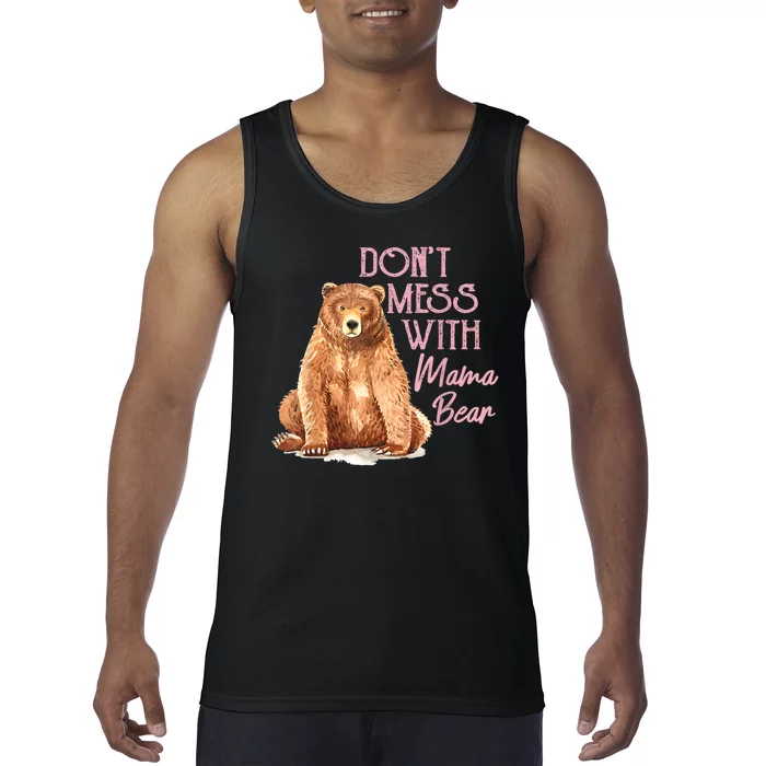 Funny Mama Bear Dont Mess With Mama Bear Mothers Day Tank Top