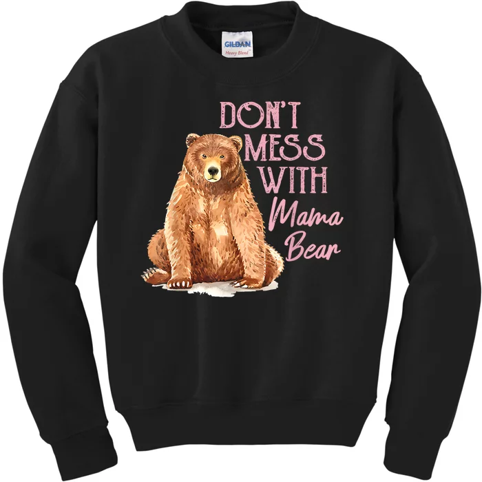 Funny Mama Bear Dont Mess With Mama Bear Mothers Day Kids Sweatshirt