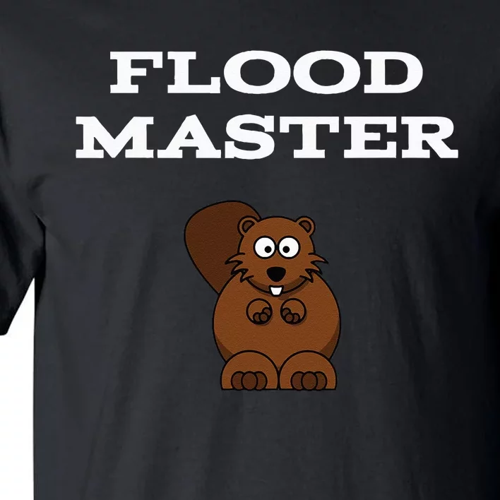 Flood Master Beaver Plumbing Humor Funny Sarcastic Tall T-Shirt