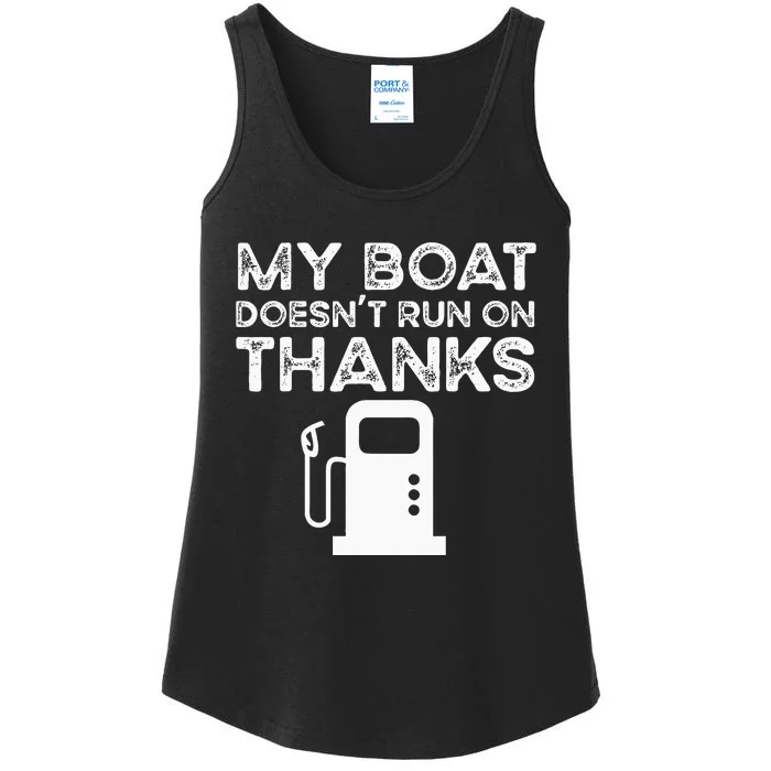 Funny My Boat Doesnt Run On Thanks Ladies Essential Tank