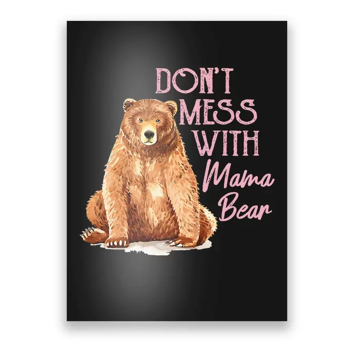 Funny Mama Bear Don't Mess with Mama Bear Mothers Day Poster